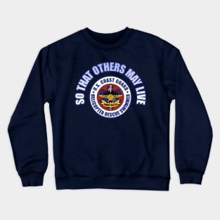 So That Others May Live (Rescue Swimmer) Crewneck Sweatshirt